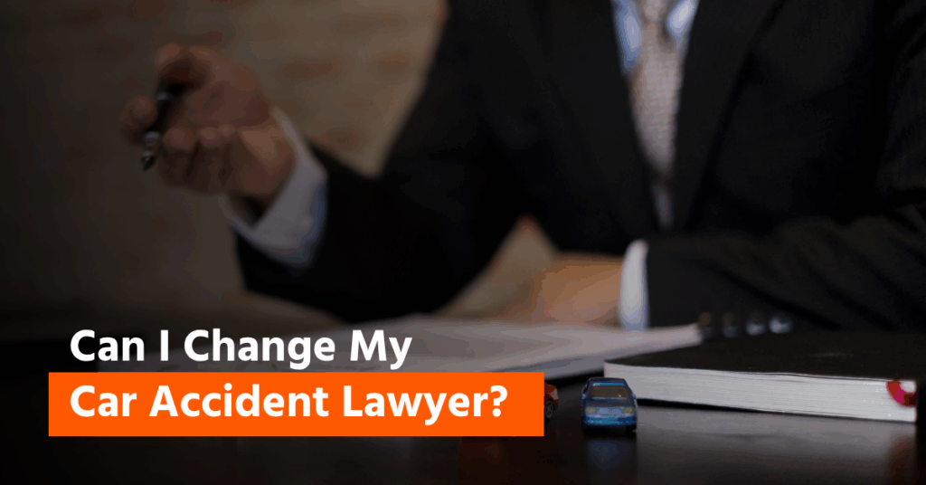 Can I Change My Car Accident Lawyer