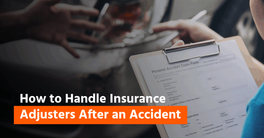 How to Handle Insurance Adjusters After an Accident